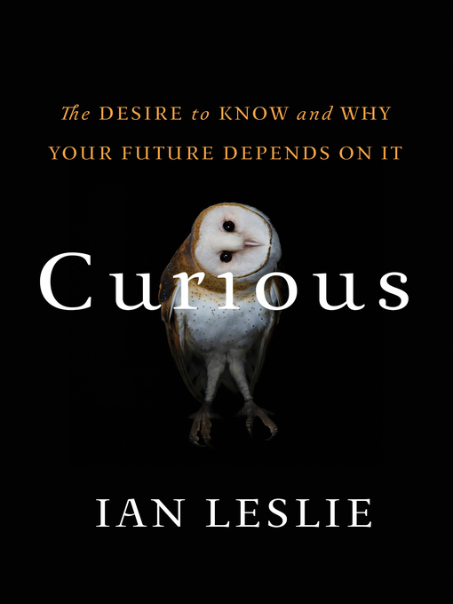 Title details for Curious by Ian Leslie - Wait list